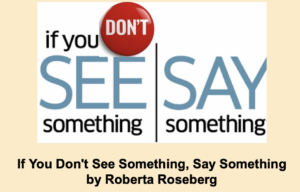 If You Don't see Something, Say Something
